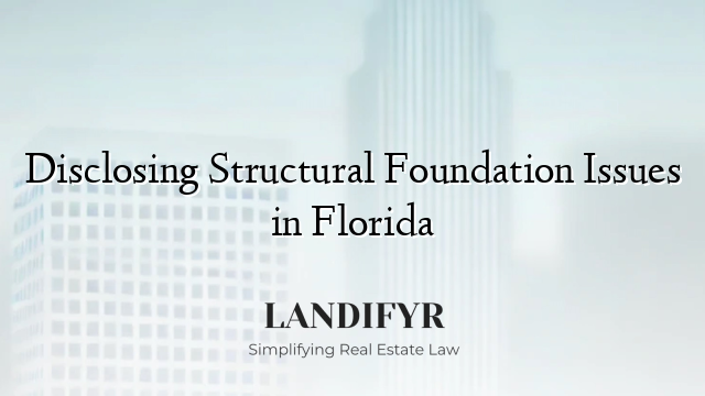 Disclosing Structural Foundation Issues in Florida
