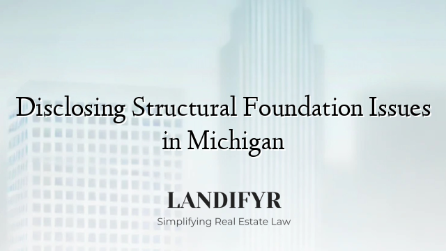 Disclosing Structural Foundation Issues in Michigan