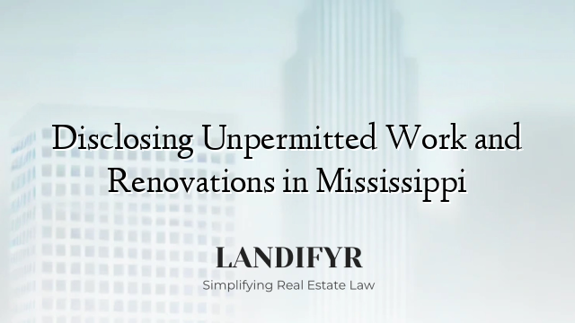 Disclosing Unpermitted Work and Renovations in Mississippi