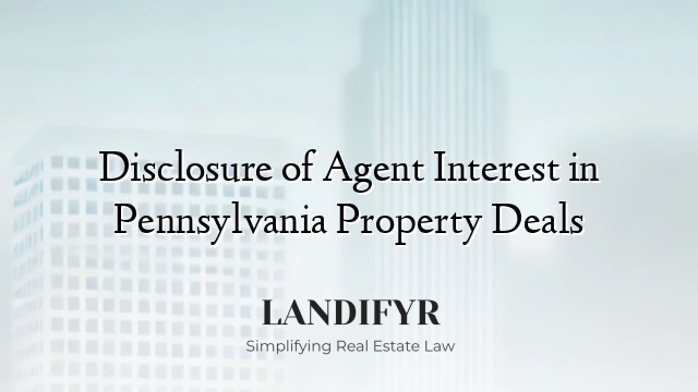 Disclosure of Agent Interest in Pennsylvania Property Deals