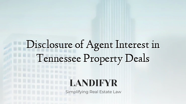 Disclosure of Agent Interest in Tennessee Property Deals