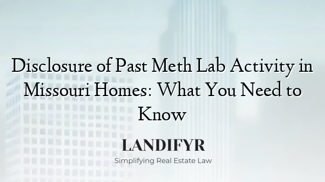 Disclosure of Past Meth Lab Activity in Missouri Homes: What You Need to Know