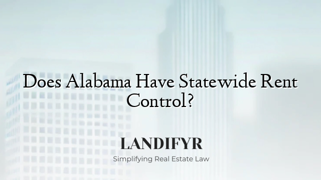 Does Alabama Have Statewide Rent Control?