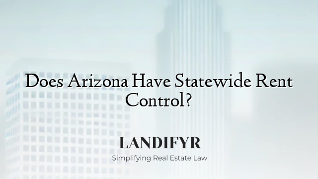 Does Arizona Have Statewide Rent Control?