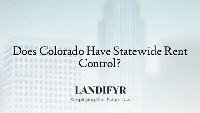 Does Colorado Have Statewide Rent Control?