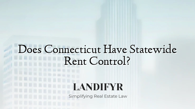 Does Connecticut Have Statewide Rent Control?