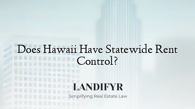 Does Hawaii Have Statewide Rent Control?