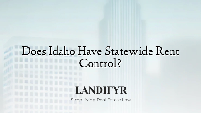 Does Idaho Have Statewide Rent Control?