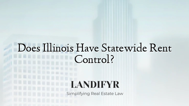 Does Illinois Have Statewide Rent Control?