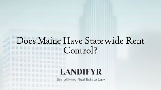 Does Maine Have Statewide Rent Control?