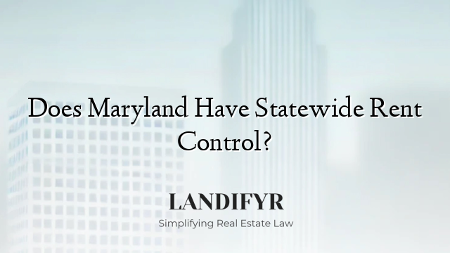 Does Maryland Have Statewide Rent Control?