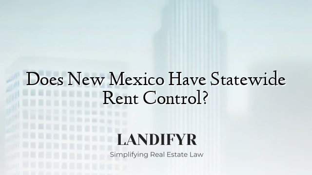 Does New Mexico Have Statewide Rent Control?