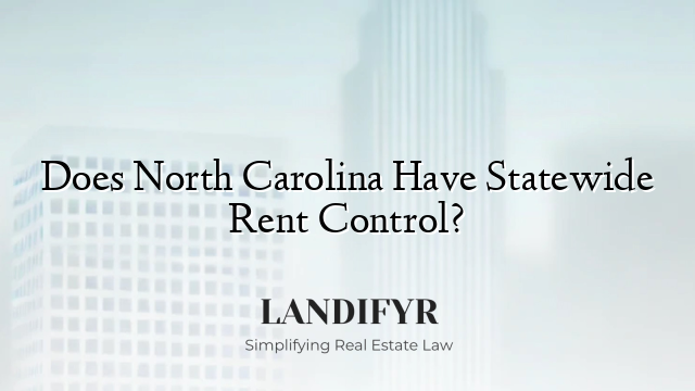 Does North Carolina Have Statewide Rent Control?