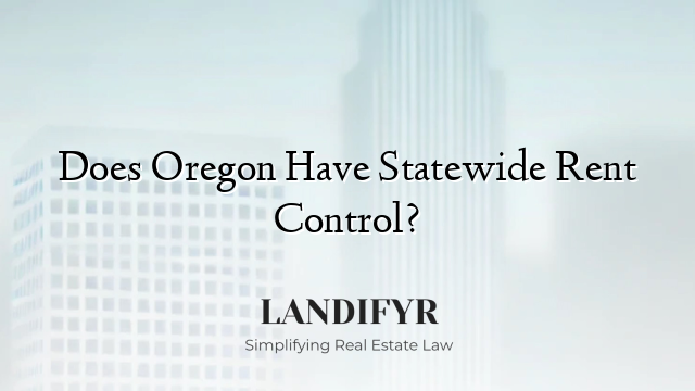 Does Oregon Have Statewide Rent Control?