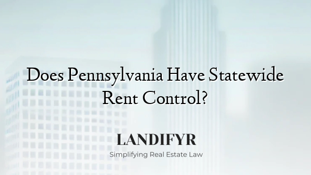 Does Pennsylvania Have Statewide Rent Control?