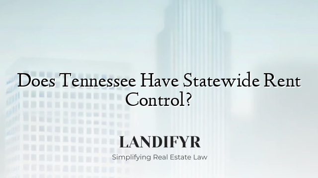 Does Tennessee Have Statewide Rent Control?