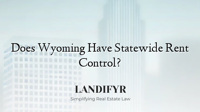 Does Wyoming Have Statewide Rent Control?