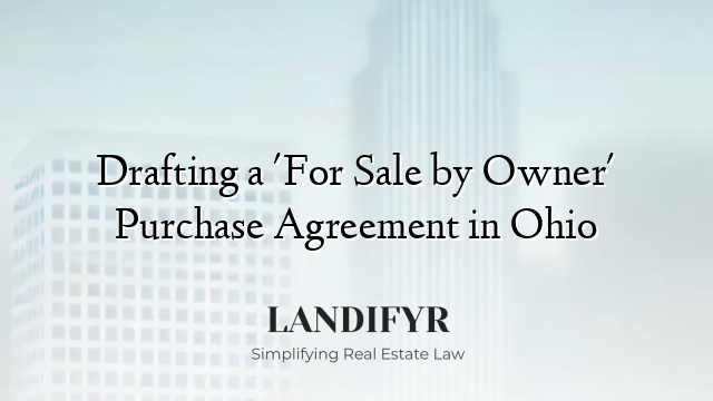 Drafting a 'For Sale by Owner' Purchase Agreement in Ohio