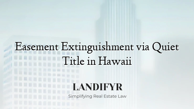Easement Extinguishment via Quiet Title in Hawaii