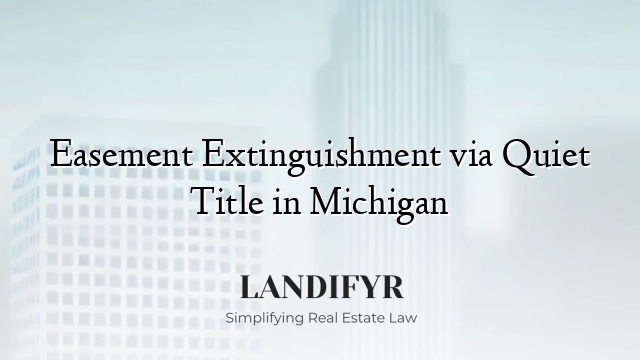 Easement Extinguishment via Quiet Title in Michigan