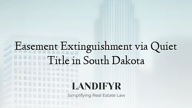 Easement Extinguishment via Quiet Title in South Dakota