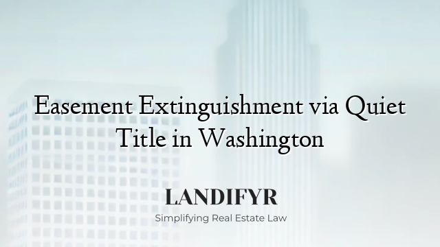 Easement Extinguishment via Quiet Title in Washington