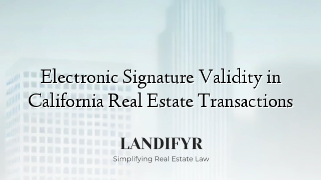 Electronic Signature Validity in California Real Estate Transactions