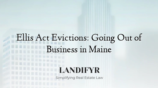 Ellis Act Evictions: Going Out of Business in Maine