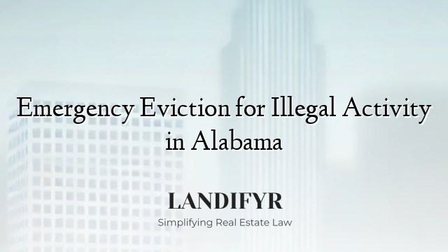 Emergency Eviction for Illegal Activity in Alabama