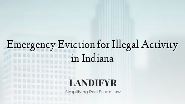 Emergency Eviction for Illegal Activity in Indiana