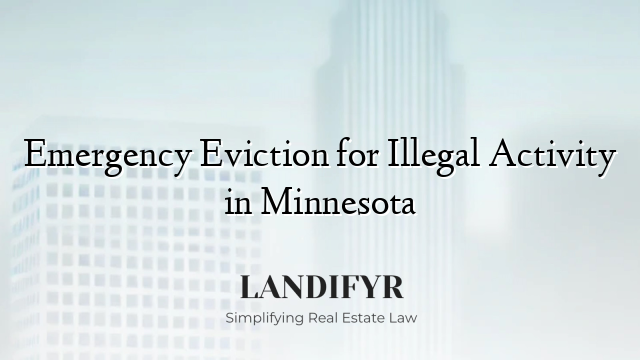 Emergency Eviction for Illegal Activity in Minnesota