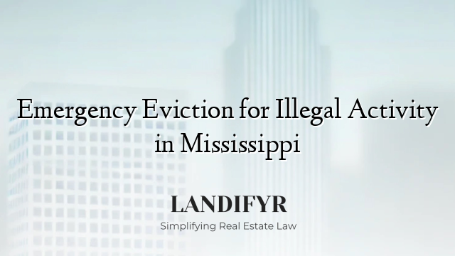Emergency Eviction for Illegal Activity in Mississippi