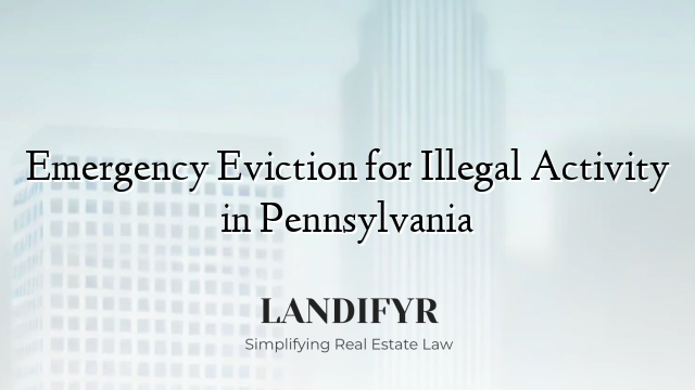 Emergency Eviction for Illegal Activity in Pennsylvania
