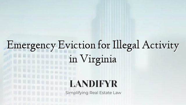 Emergency Eviction for Illegal Activity in Virginia