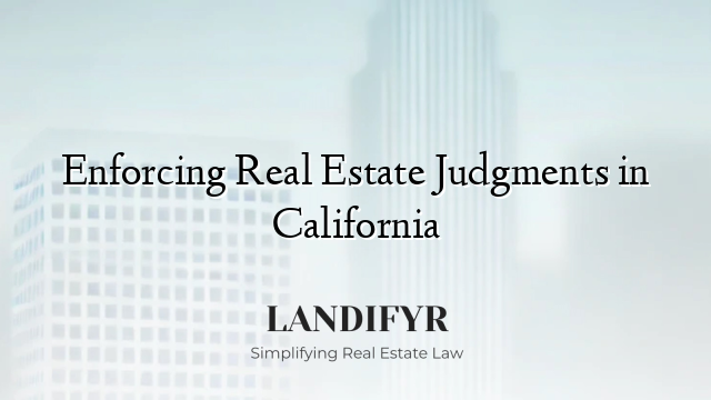Enforcing Real Estate Judgments in California