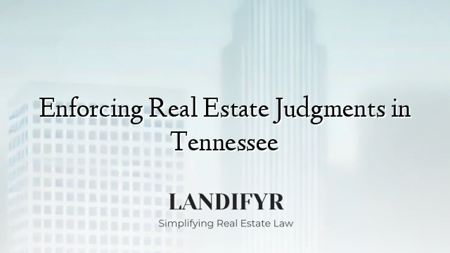 Enforcing Real Estate Judgments in Tennessee
