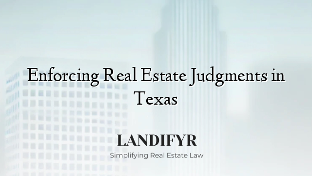 Enforcing Real Estate Judgments in Texas