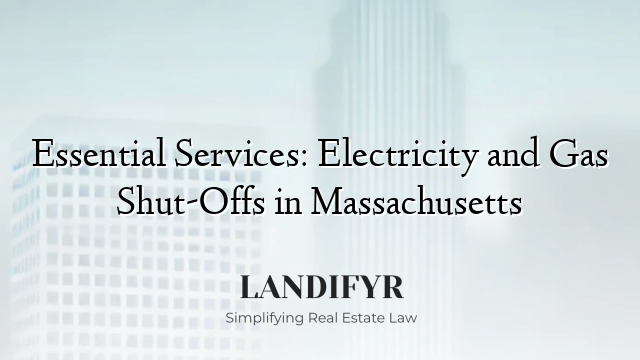Essential Services: Electricity and Gas Shut-Offs in Massachusetts