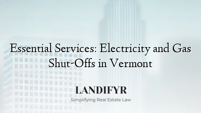 Essential Services: Electricity and Gas Shut-Offs in Vermont