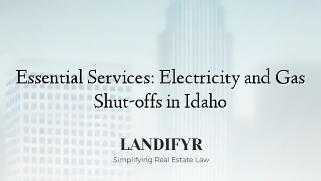 Essential Services: Electricity and Gas Shut-offs in Idaho