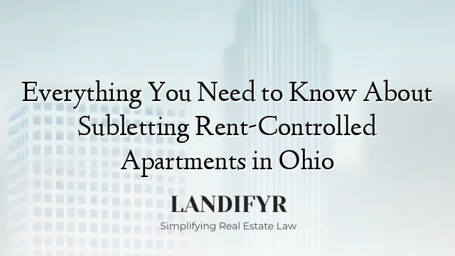 Everything You Need to Know About Subletting Rent-Controlled Apartments in Ohio