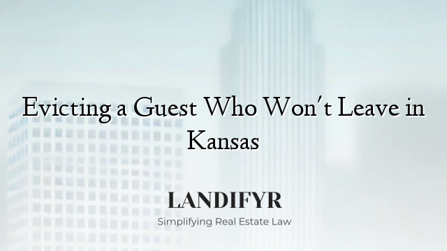 Evicting a Guest Who Won't Leave in Kansas