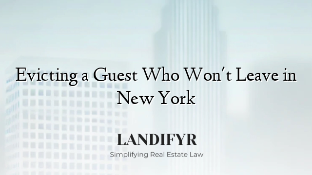 Evicting a Guest Who Won't Leave in New York