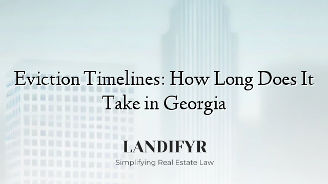 Eviction Timelines: How Long Does It Take in Georgia