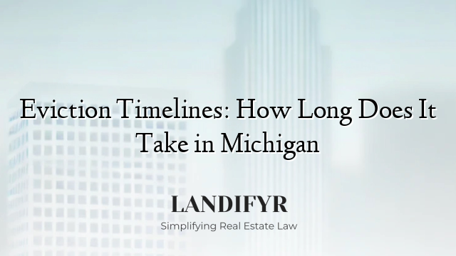 Eviction Timelines: How Long Does It Take in Michigan