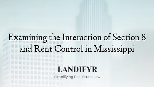 Examining the Interaction of Section 8 and Rent Control in Mississippi