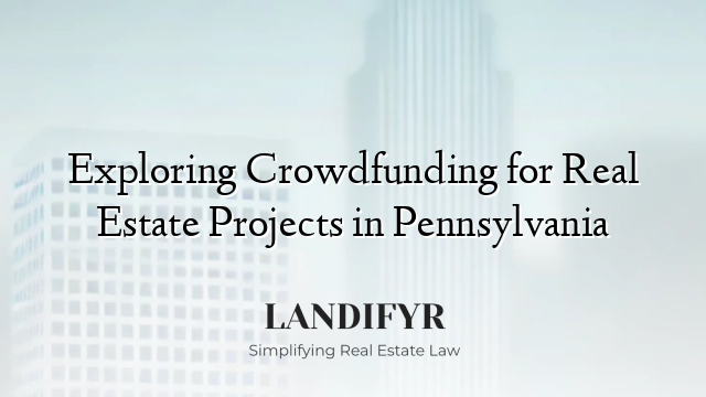 Exploring Crowdfunding for Real Estate Projects in Pennsylvania