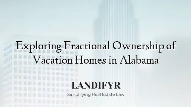 Exploring Fractional Ownership of Vacation Homes in Alabama
