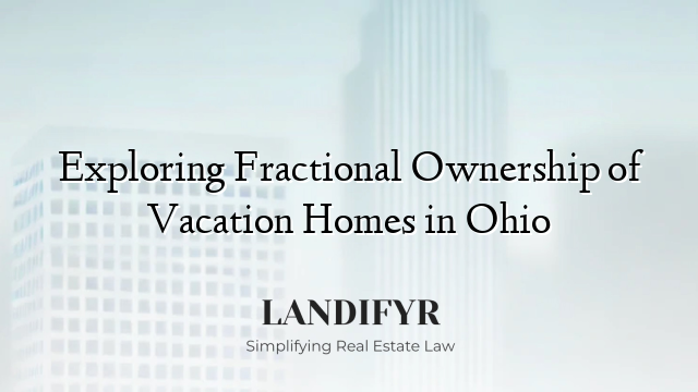 Exploring Fractional Ownership of Vacation Homes in Ohio