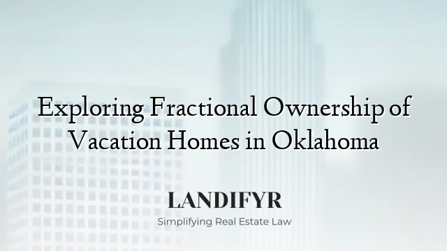 Exploring Fractional Ownership of Vacation Homes in Oklahoma